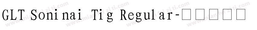 GLT Soninai Tig Regular字体转换